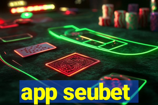 app seubet